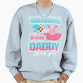 Touchdowns Or Tutus Daddy Loves You Sweatshirt - Streetwear Style Unisex - T-Shirt, Sweatshirt, Hoodie