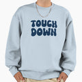 Touch Down Touchdown Navy Blue Sweatshirt - Trendy Graphic Men Women - T-Shirt, Sweatshirt, Hoodie