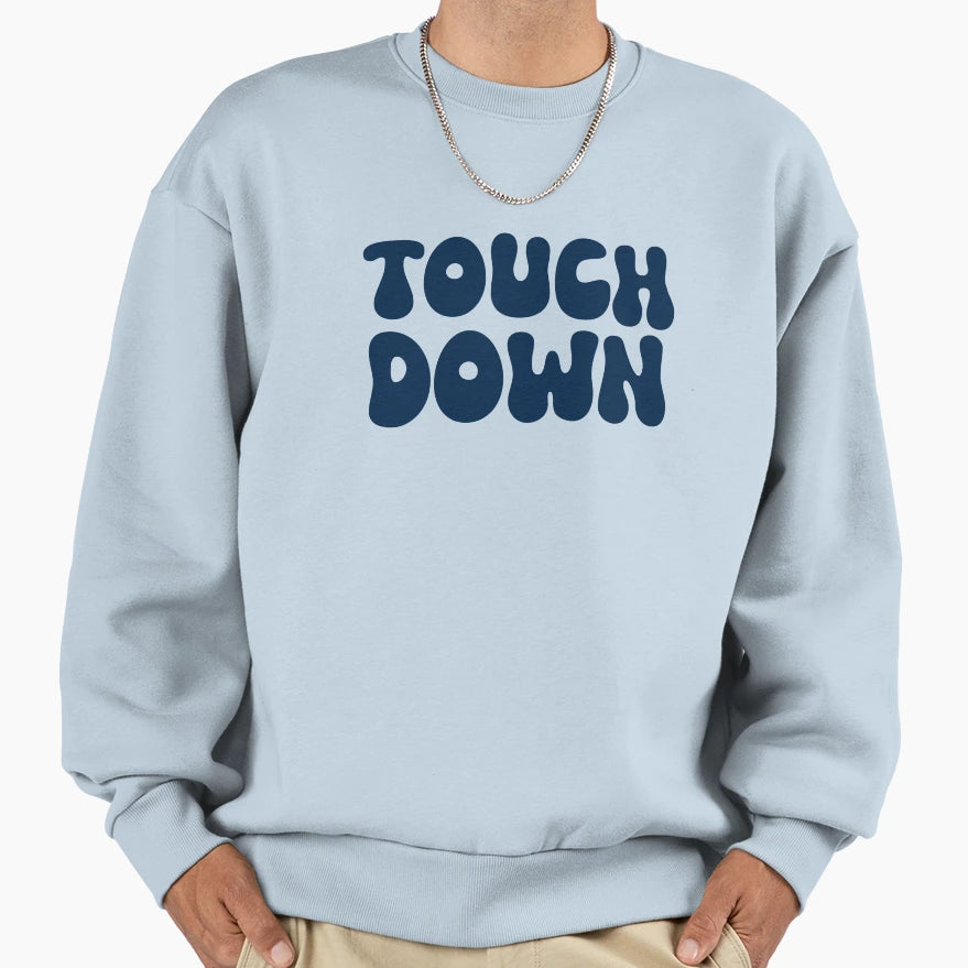 Touch Down Touchdown Navy Blue Sweatshirt - Trendy Graphic Men Women - T-Shirt, Sweatshirt, Hoodie