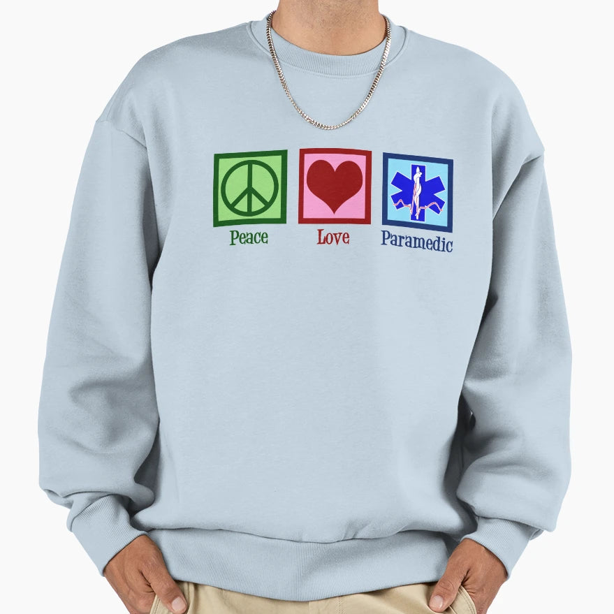 Peace Love Paramedic Sweatshirt - Trendy Graphic Unisex - T-Shirt, Sweatshirt, Hoodie