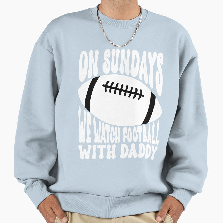 Sundays We Watch Football Sweatshirt - Casual Everyday Wear for Adults - T-Shirt, Sweatshirt, Hoodie
