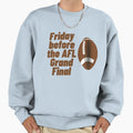 Friday Before Afl Grand Final Sweatshirt - Trendy Graphic Men Women - T-Shirt, Sweatshirt, Hoodie