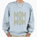 Mom Wow Gift Funny Sayings Sweatshirt - Custom Art Print for Adults - T-Shirt, Sweatshirt, Hoodie