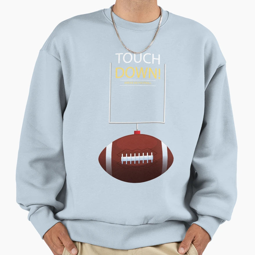 Touchdown Sweatshirt - Casual Everyday Wear Men Women - T-Shirt, Sweatshirt, Hoodie