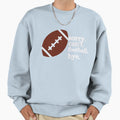 Football Fan Not Now Im Sorry Sweatshirt - Casual Everyday Wear for Adults - T-Shirt, Sweatshirt, Hoodie