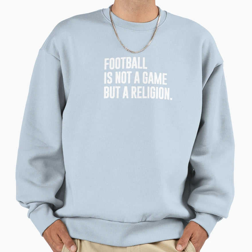 Football Is Not Game But Sweatshirt - Aesthetic Graphic for Adults - T-Shirt, Sweatshirt, Hoodie