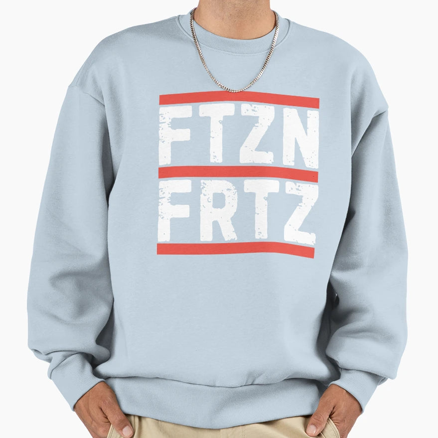 Ftznfrtz Sweatshirt - Streetwear Style Unisex - T-Shirt, Sweatshirt, Hoodie