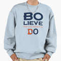 Denver Football Bo Lieve Broncos Sweatshirt - Novelty Apparel Men Women - T-Shirt, Sweatshirt, Hoodie