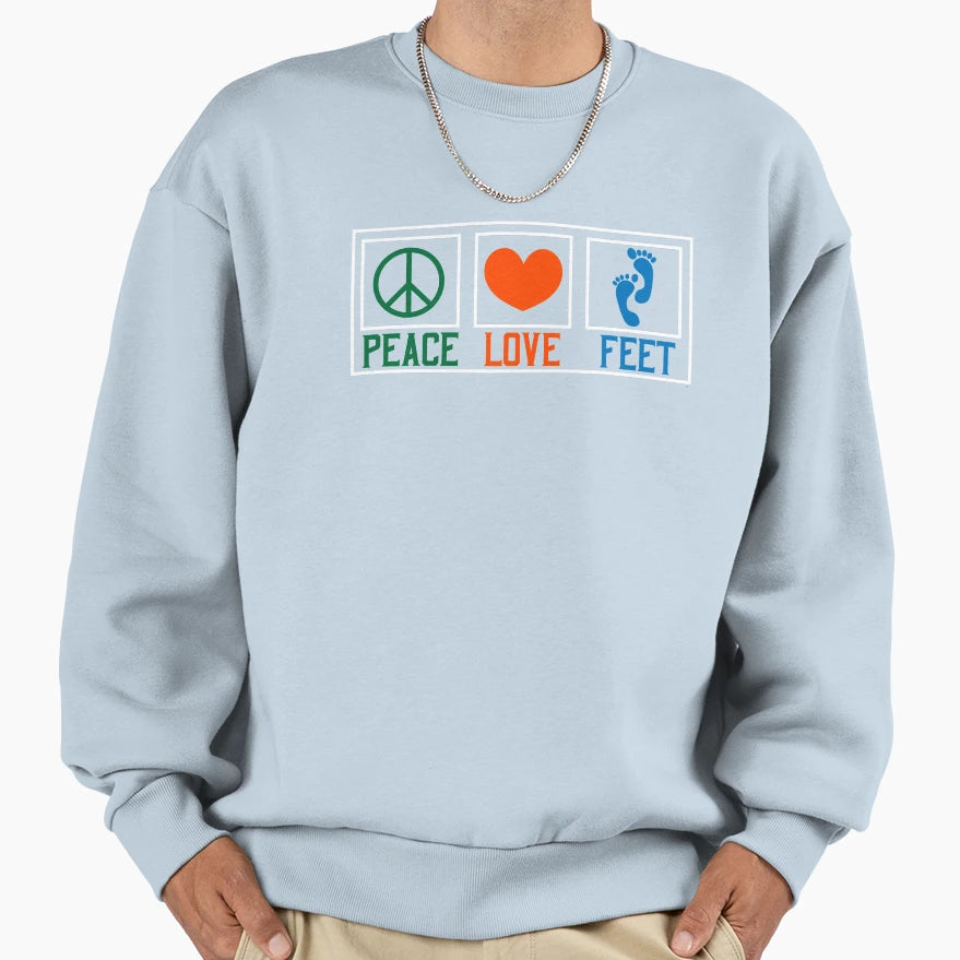 Peace Love Feet Sweatshirt - Trendy Graphic for Adults - T-Shirt, Sweatshirt, Hoodie