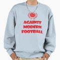 Against Modern Football Sweatshirt - Graphic Print for Adults - T-Shirt, Sweatshirt, Hoodie