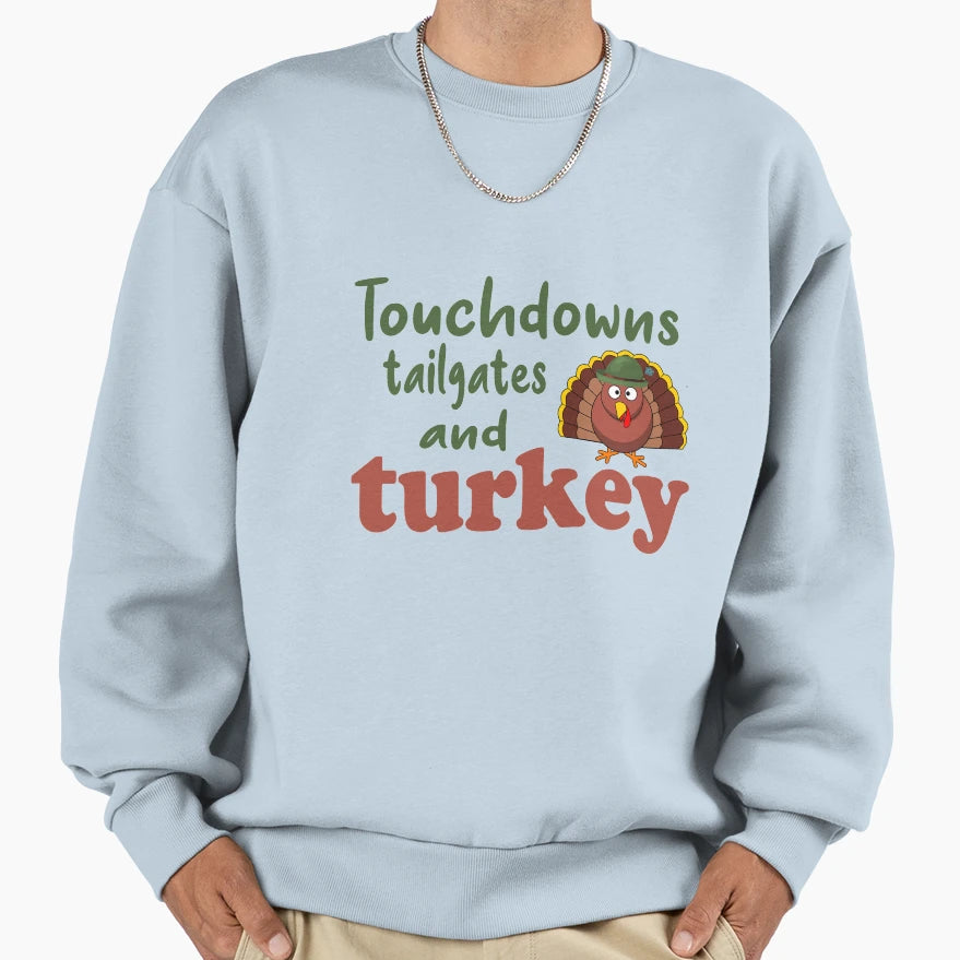 Fuuny Thanksgiving Touchdowns Sweatshirt - Casual Everyday Wear for Adults - T-Shirt, Sweatshirt, Hoodie