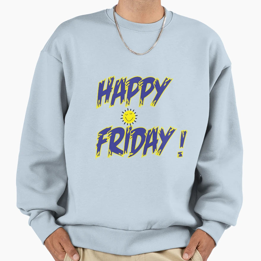 Happy Friday Collection Blue Sweatshirt - Casual Everyday Wear Unisex - T-Shirt, Sweatshirt, Hoodie