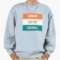 Sundays Are Football Sweatshirt - Aesthetic Graphic for Adults - T-Shirt, Sweatshirt, Hoodie