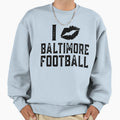 I Love Baltimore Football Sweatshirt - Fun Novelty Design Men Women - T-Shirt, Sweatshirt, Hoodie