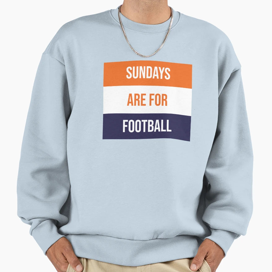 Sundays Are Football Sweatshirt - Fun Novelty Design Men Women - T-Shirt, Sweatshirt, Hoodie