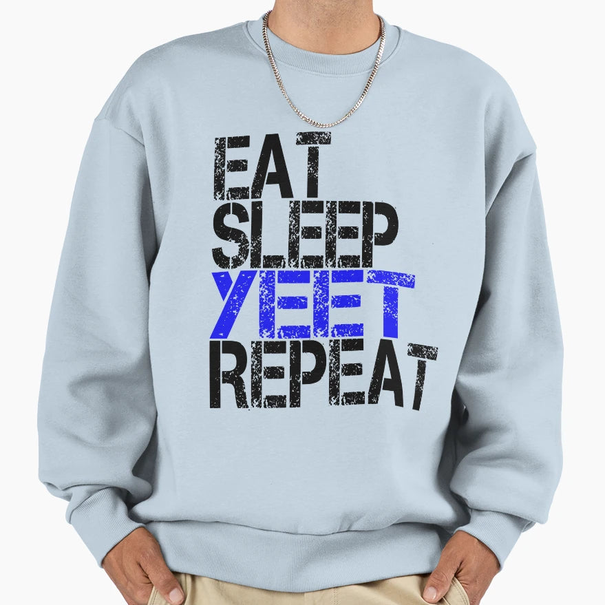 Eat Sleep Yeet Repeat Grunge Sweatshirt - Custom Art Print Men Women - T-Shirt, Sweatshirt, Hoodie