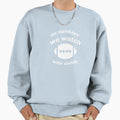 Sundays We Watch Football Daddy Sweatshirt - Trendy Graphic Unisex - T-Shirt, Sweatshirt, Hoodie