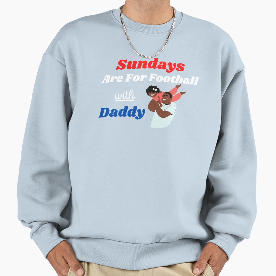 Sundays Are Football Daddy Sweatshirt - Aesthetic Graphic Unisex - T-Shirt, Sweatshirt, Hoodie