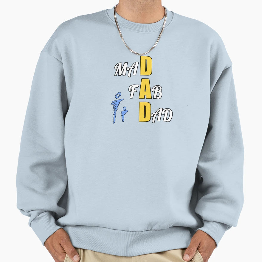 Best Dad Mad Fab Dad Sweatshirt - Fun Novelty Design for Adults - T-Shirt, Sweatshirt, Hoodie