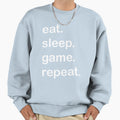 Eat Sleep Game Repeat Sweatshirt - Streetwear Style for Adults - T-Shirt, Sweatshirt, Hoodie