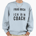 Ask Me I Am Coach Sweatshirt - Graphic Print Unisex - T-Shirt, Sweatshirt, Hoodie