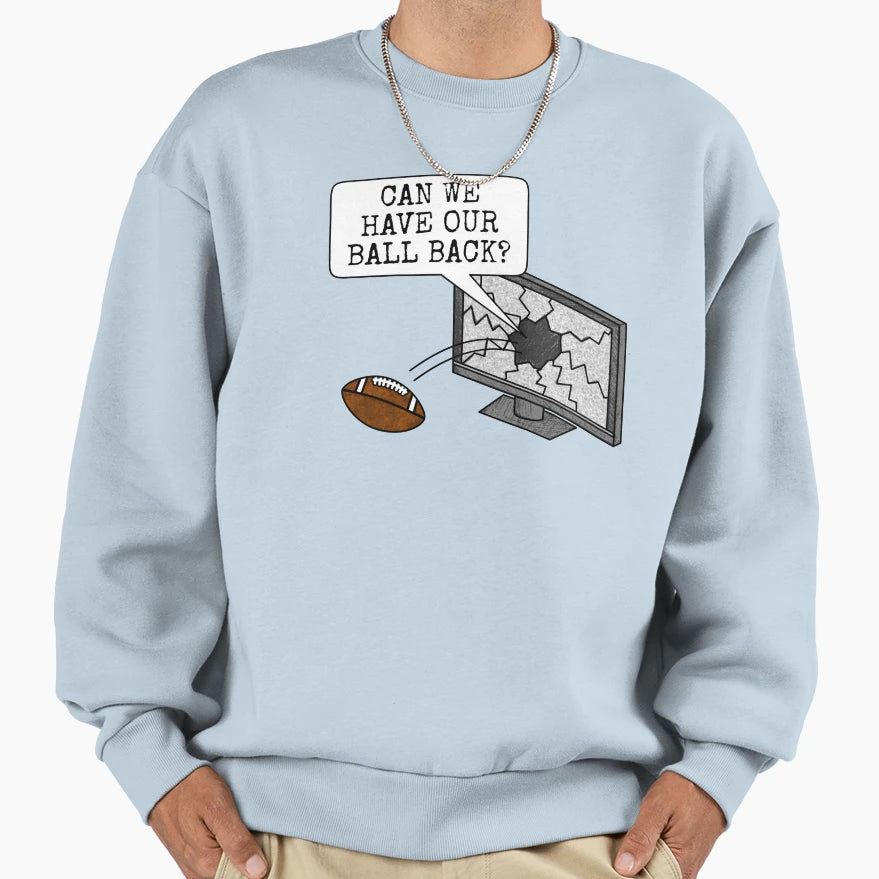 Can We Have Our Ball Back American Sweatshirt - Minimalist Print Men Women - T-Shirt, Sweatshirt, Hoodie
