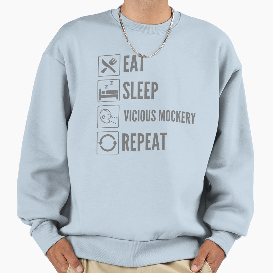 Eat Sleep Vicious Mockery Sweatshirt - Casual Everyday Wear for Adults - T-Shirt, Sweatshirt, Hoodie