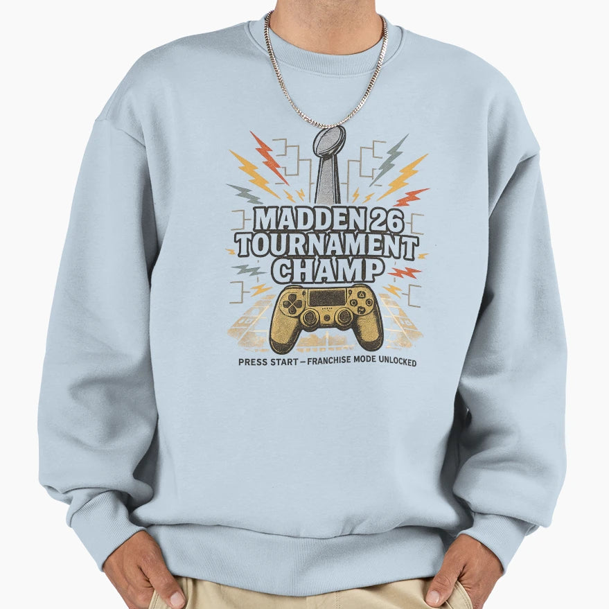 Madden 26 Tournament Champ Gamer Sweatshirt - Custom Art Print Men Women - T-Shirt, Sweatshirt, Hoodie