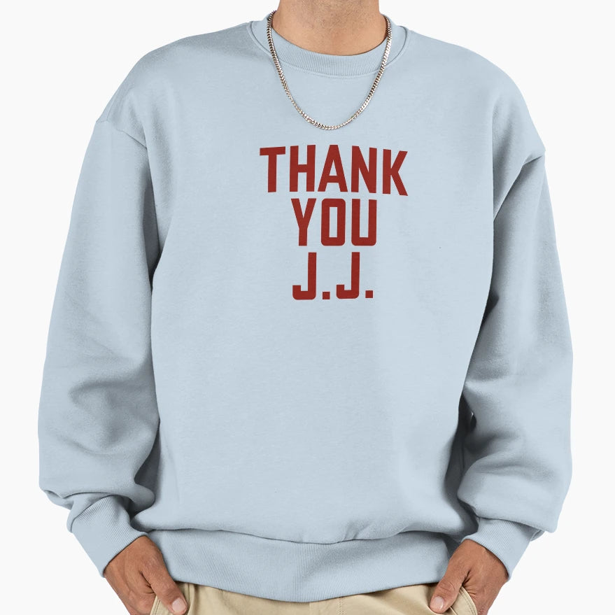 Thank You J J Sweatshirt - Fun Novelty Design for Adults - T-Shirt, Sweatshirt, Hoodie