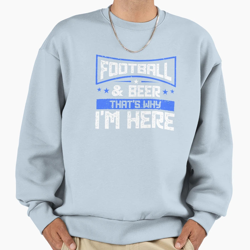 Football And Beer Thats Why Im Sweatshirt - Minimalist Print for Adults - T-Shirt, Sweatshirt, Hoodie