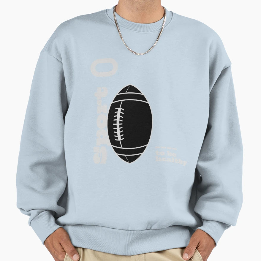 Sport To Be Healthy Football Sweatshirt - Aesthetic Graphic Men Women - T-Shirt, Sweatshirt, Hoodie