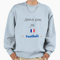 I Cant I Have Soccer Gift Sweatshirt - Fun Novelty Design Men Women - T-Shirt, Sweatshirt, Hoodie