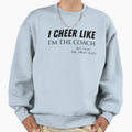 Funny Sports Fan I Cheer Like Im Coach T-Shirt - Trendy Graphic for Adults - T-Shirt, Sweatshirt, Hoodie