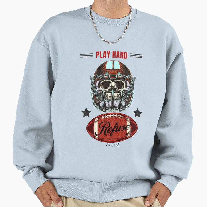Refuse To Lose American Football Sweatshirt - Novelty Apparel Men Women - T-Shirt, Sweatshirt, Hoodie