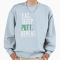 Eat Sleep Putt Repeat Golf Putter Sweatshirt - Unique Graphic Unisex - T-Shirt, Sweatshirt, Hoodie