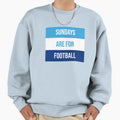 Sundays Are Football Sweatshirt - Unique Graphic Unisex - T-Shirt, Sweatshirt, Hoodie