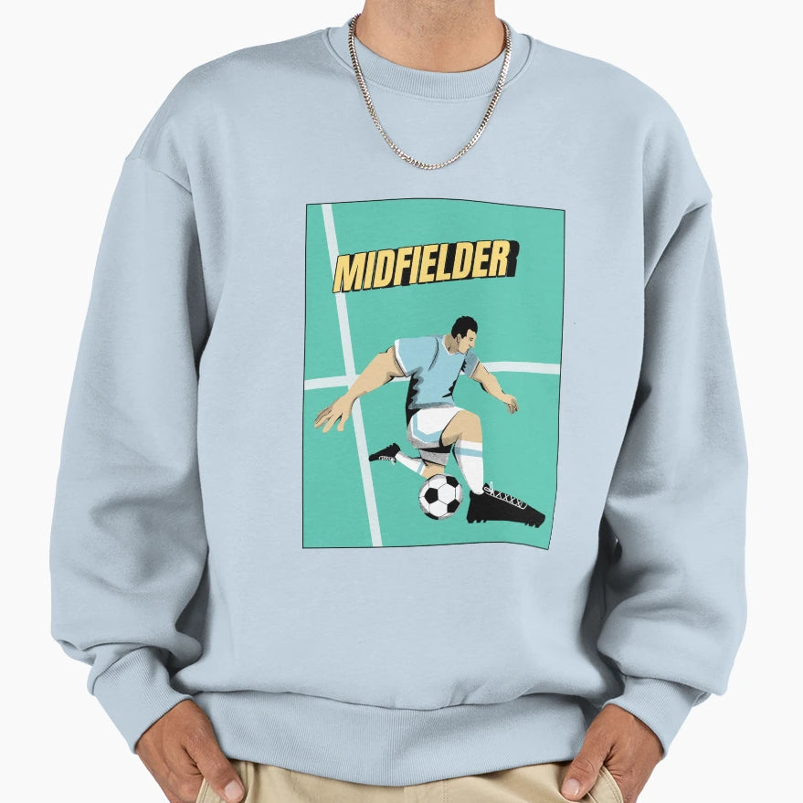 Midfielder Sweatshirt - Streetwear Style Men Women - T-Shirt, Sweatshirt, Hoodie
