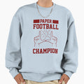 Paper Football Champion Sweatshirt - Casual Everyday Wear Men Women - T-Shirt, Sweatshirt, Hoodie