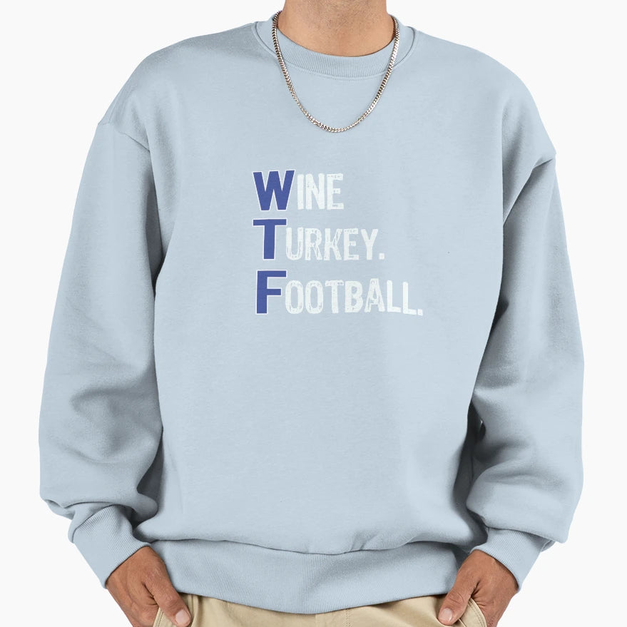 Fun Wine Turkey Football Sweatshirt - Aesthetic Graphic for Adults - T-Shirt, Sweatshirt, Hoodie
