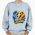 Keep Going Motivation Power Energy Sweatshirt - Graphic Print for Adults - T-Shirt, Sweatshirt, Hoodie