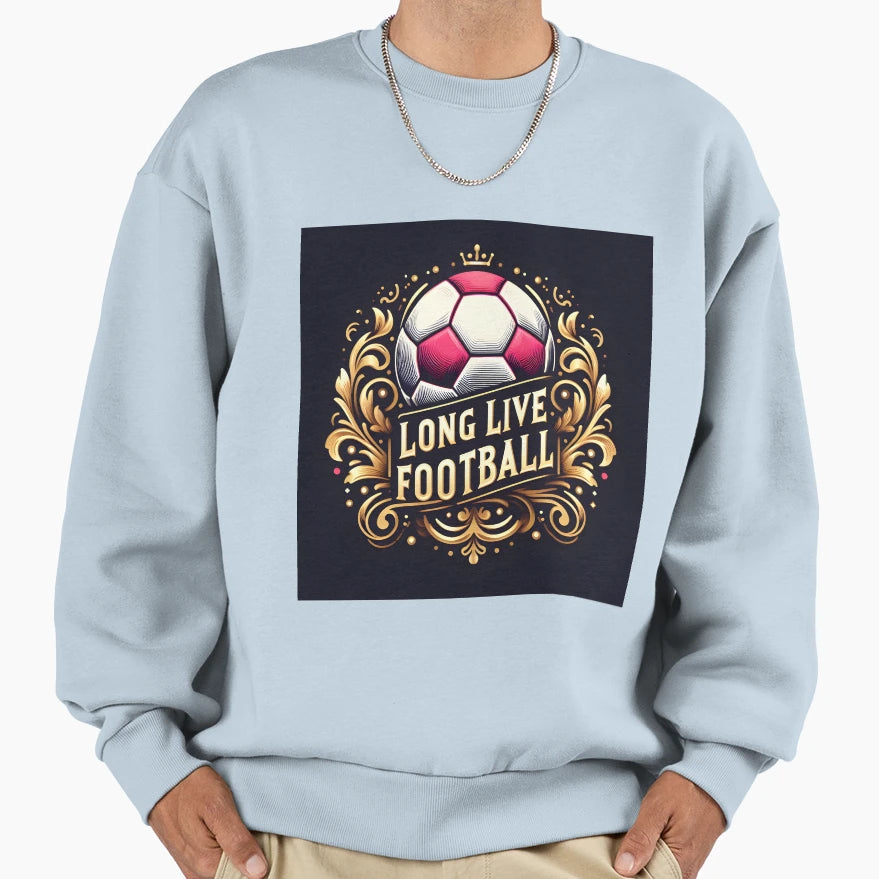 Long Live Football Sweatshirt - Casual Everyday Wear for Adults - T-Shirt, Sweatshirt, Hoodie