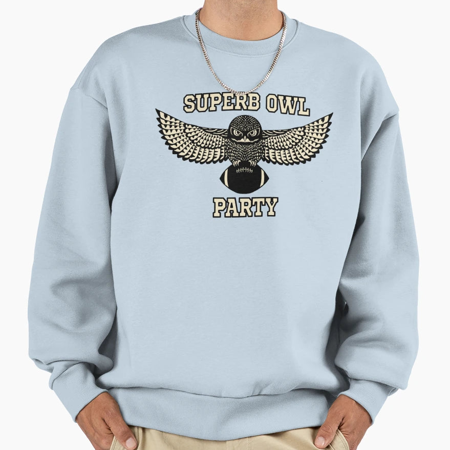 Superb Owl Party Sweatshirt - Casual Everyday Wear Unisex - T-Shirt, Sweatshirt, Hoodie