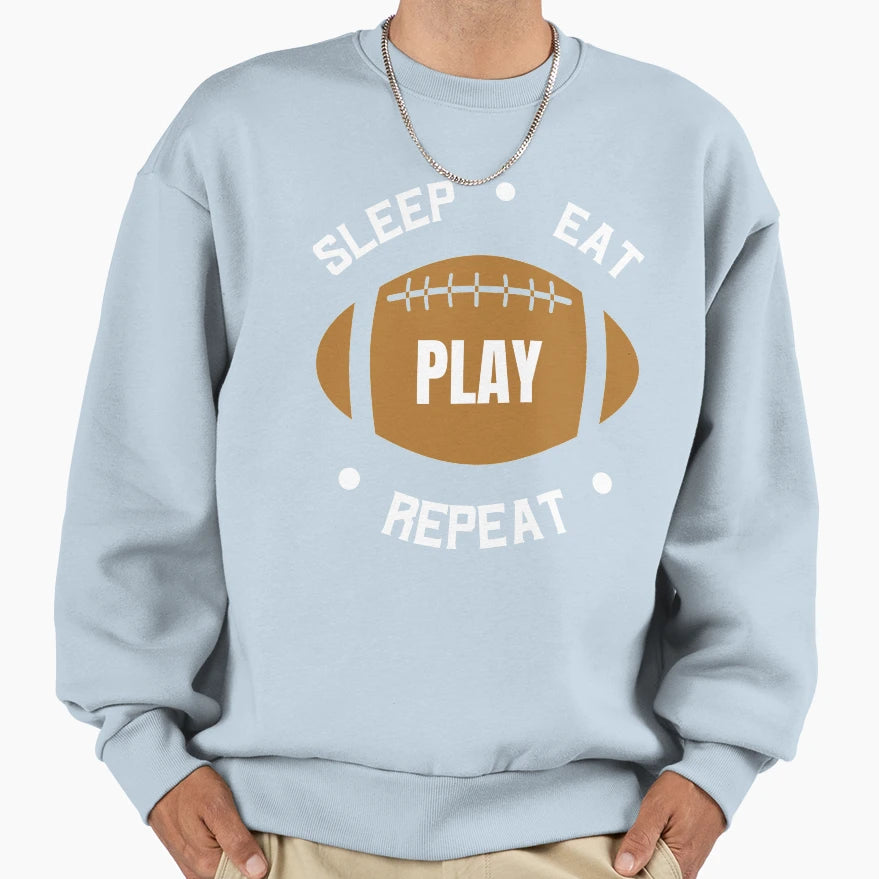 Eat Sleep Play Repeat Sweatshirt - Unique Graphic Men Women - T-Shirt, Sweatshirt, Hoodie