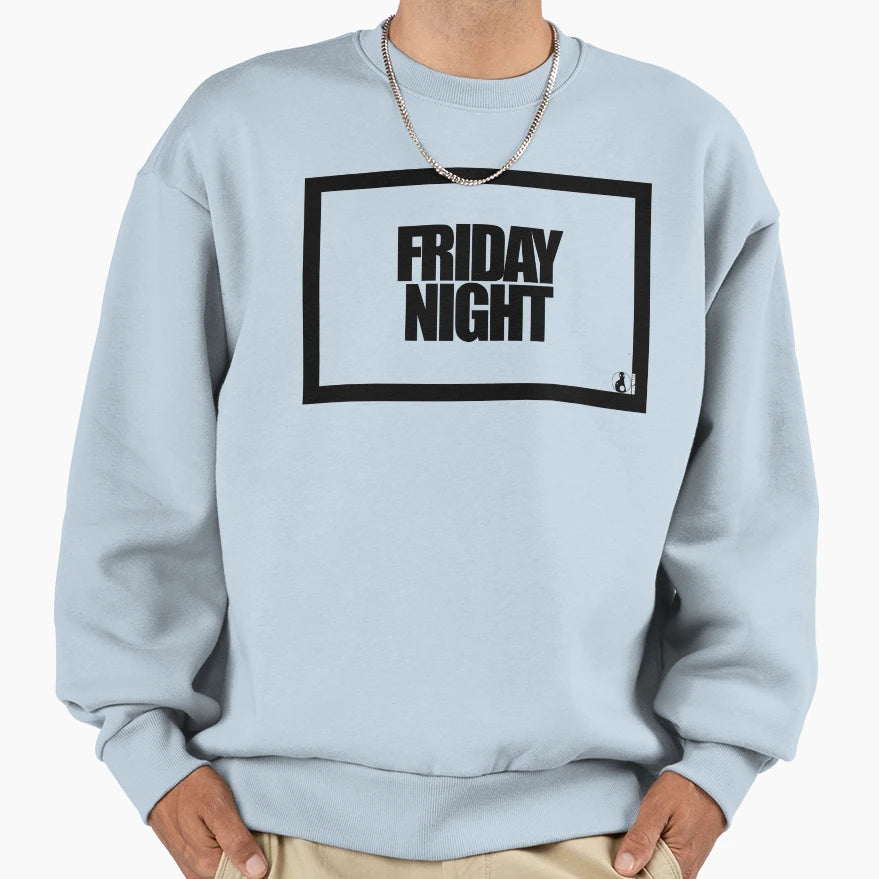 Friday Night Sweatshirt - Custom Art Print Men Women - T-Shirt, Sweatshirt, Hoodie