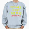 Football Is Fans Notosuperleague Sweatshirt - Graphic Print for Adults - T-Shirt, Sweatshirt, Hoodie
