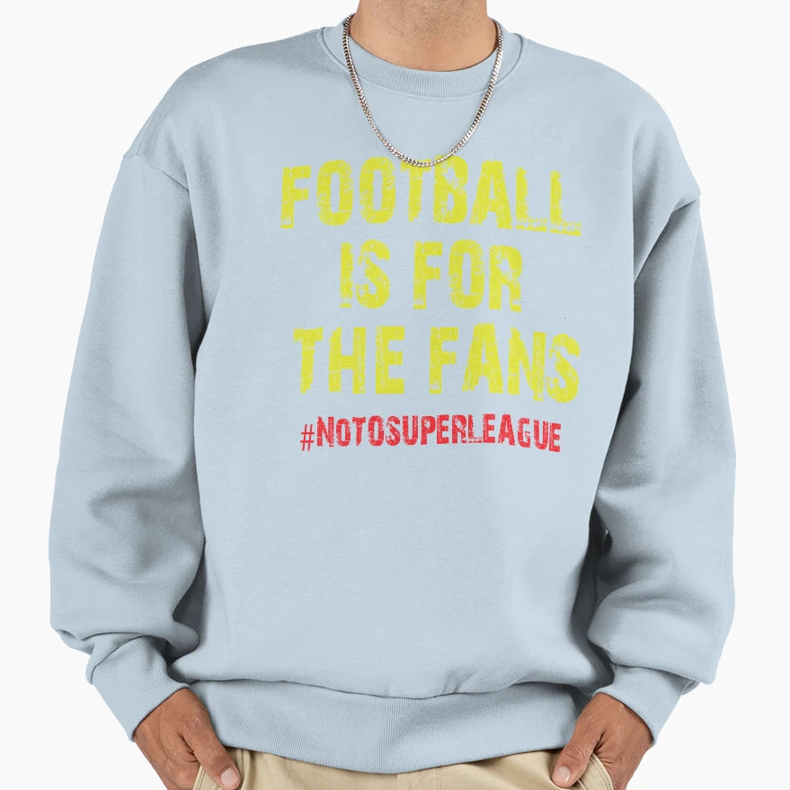 Football Is Fans Notosuperleague Sweatshirt - Graphic Print for Adults - T-Shirt, Sweatshirt, Hoodie