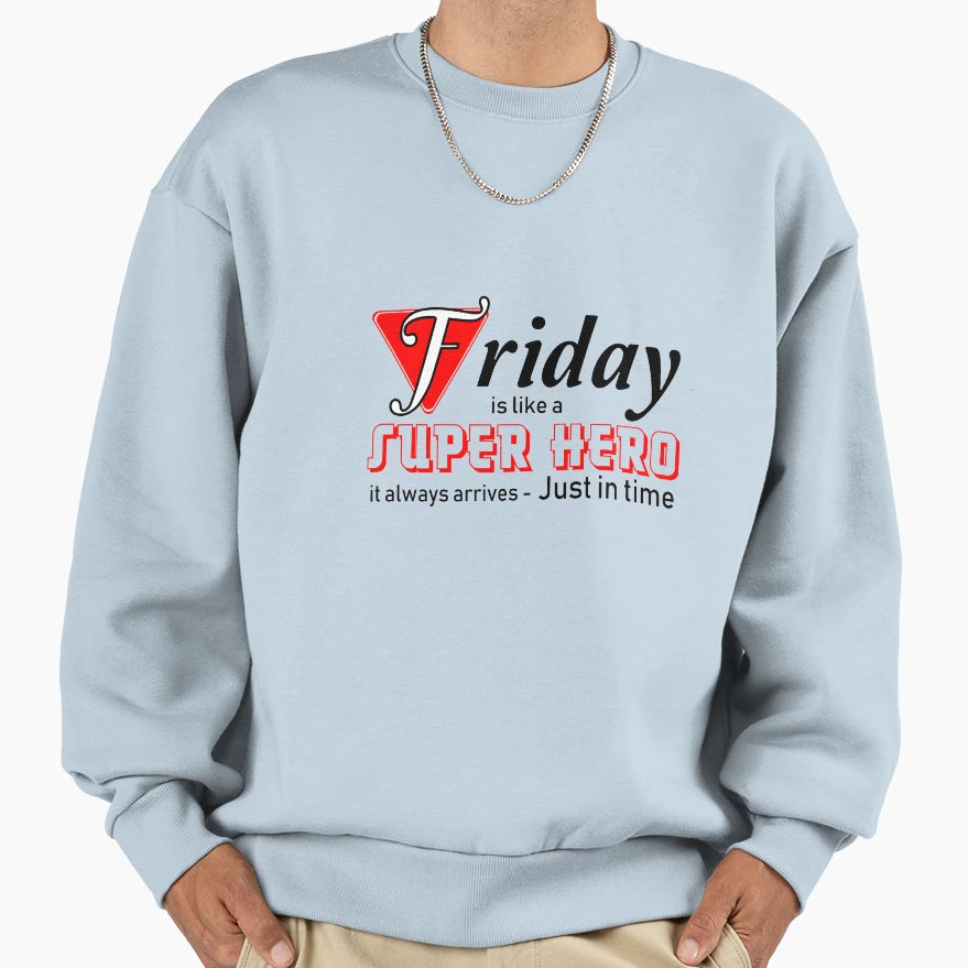 Friday Superhero Sweatshirt - Graphic Print Unisex - T-Shirt, Sweatshirt, Hoodie