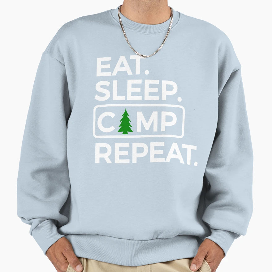 Eat Sleep Camp Repeat Sweatshirt - Novelty Apparel Unisex - T-Shirt, Sweatshirt, Hoodie