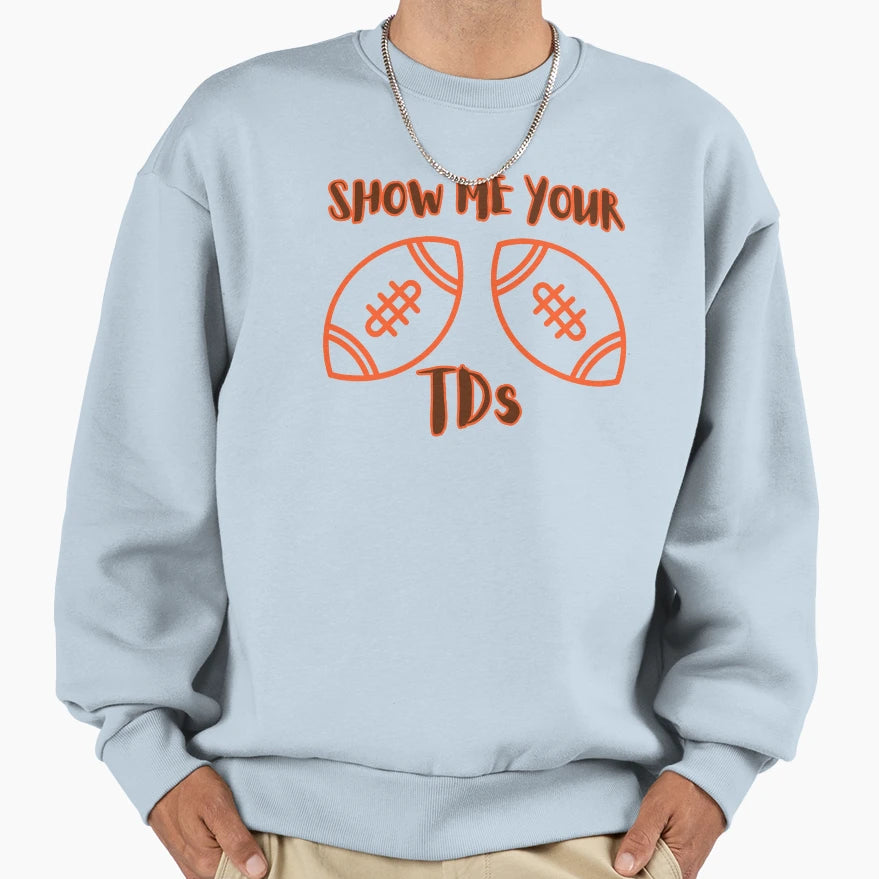 Show Me Your Tds Cleveland Football T-Shirt - Aesthetic Graphic for Adults - T-Shirt, Sweatshirt, Hoodie