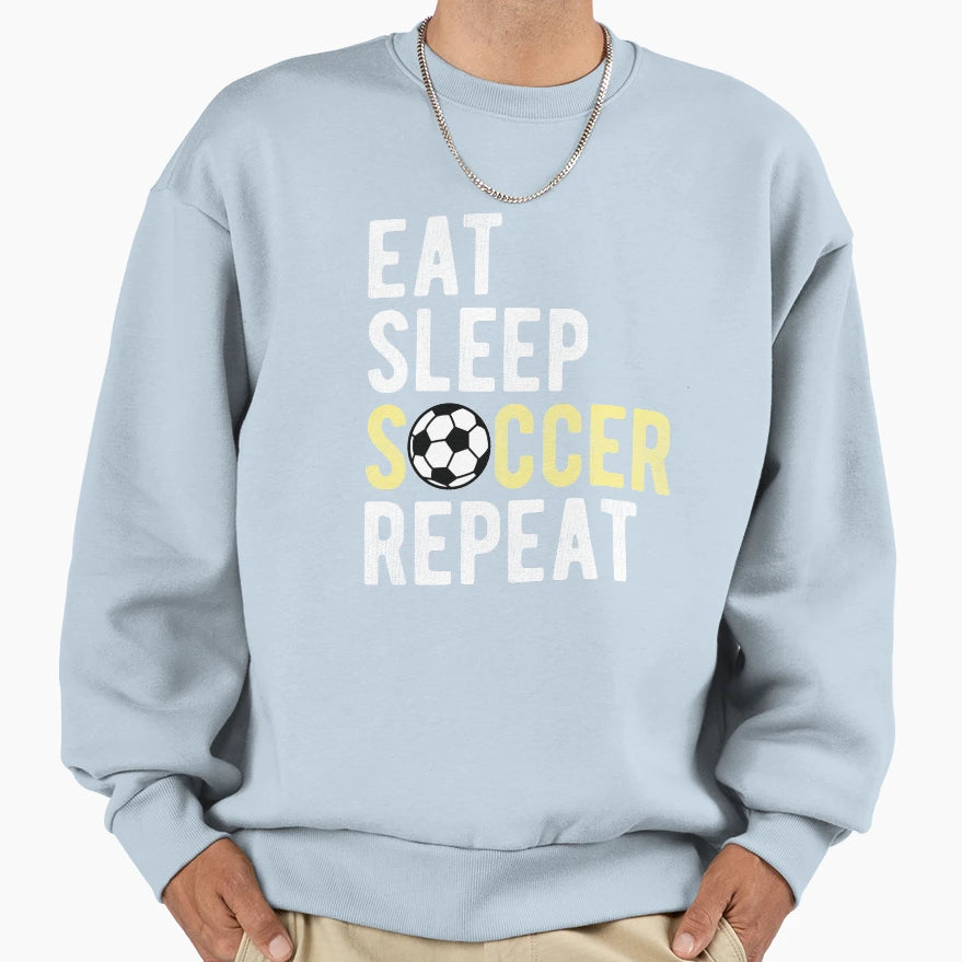 Eat Sleep Soccer Repeat Sweatshirt - Custom Art Print for Adults - T-Shirt, Sweatshirt, Hoodie